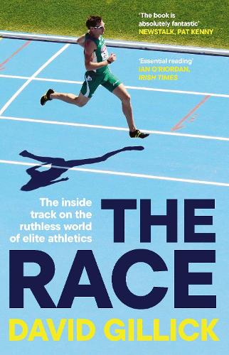 The Race: The inside track on the ruthless world of elite athletics