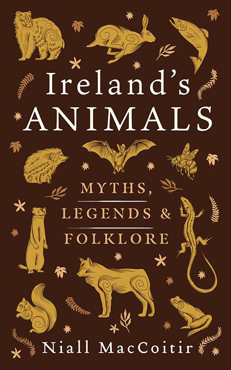 Ireland's Animals: Myth, Legend and Folklore