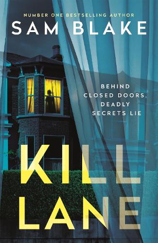 Kill Lane: the gripping new UP-ALL-NIGHT thriller from No. 1 bestselling author | Sam Blake