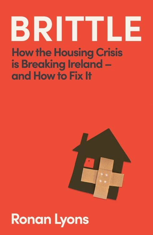 Brittle: How the Housing Crisis is Breaking Ireland
