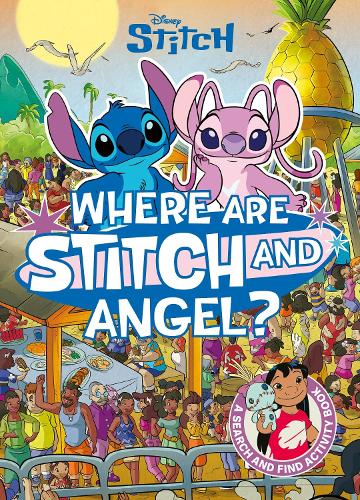 Where are Stitch and Angel?: A brand-new Lilo & Stitch search and find activity book!