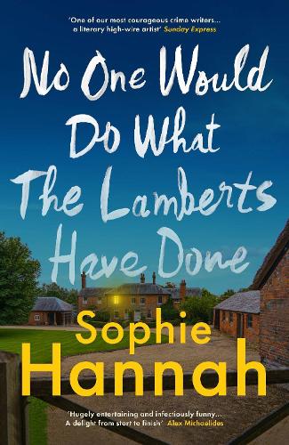 No One Would Do What The Lamberts Have Done: 'The twist is perfection. I think it's just about the cleverest thing I've ever read' Gillian McAllister