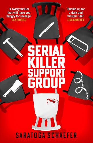 Serial Killer Support Group: A dark, twisty thriller about vengeance, deception, and the price of justice