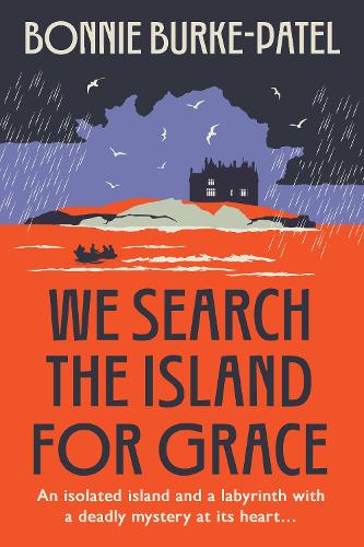 We Search the Island for Grace: A beautifully written classic gothic crime novel of family, secrets and loss