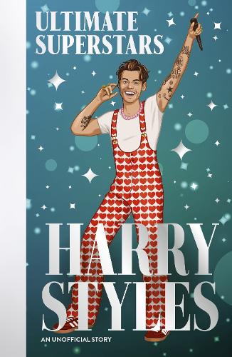 Ultimate Superstars: Harry Styles: When Dreams Come True