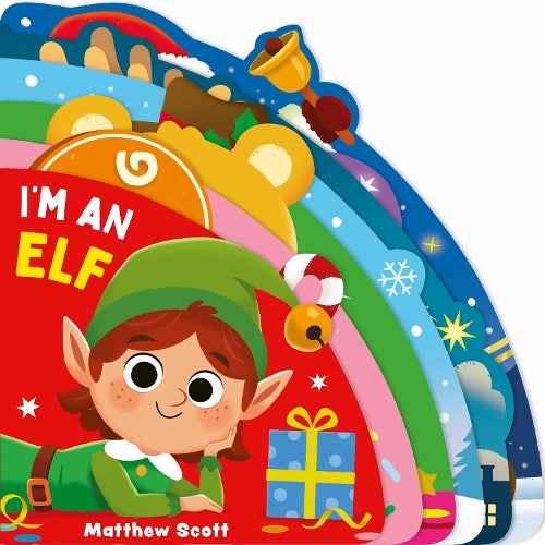 I'm an Elf: A dinky shaped board book full of festive friends!