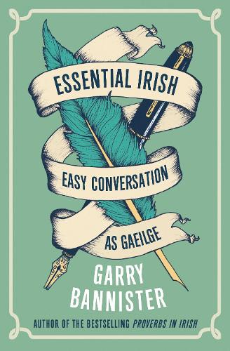 Essential Irish: Easy Conversation as Gaeilge