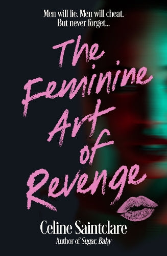 The Feminine Art of Revenge: The seductive revenge thriller from BookTok bestseller Celine Saintclare