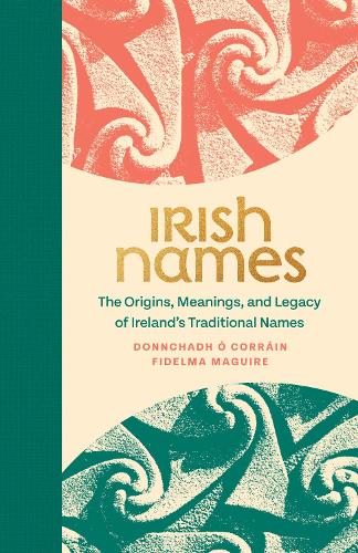 Irish Names: The Origins, Meanings, and Legacy of Ireland’s Traditional Names