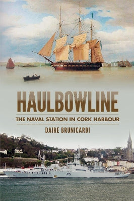 Haulbowline: The Naval Station in Cork Harbour