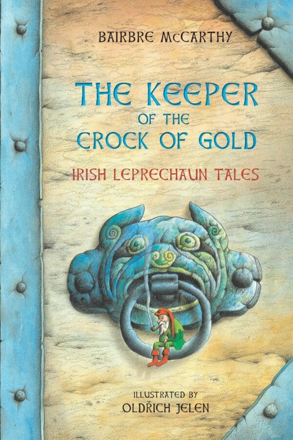 The Keeper Of The Crock Of Gold:: Irish Leprechaun Tales