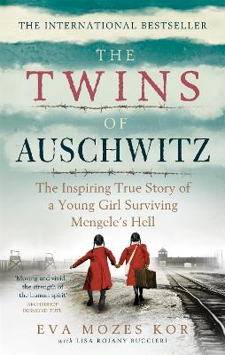 The Twins of Auschwitz: The inspiring true story of a young girl surviving Mengele's hell