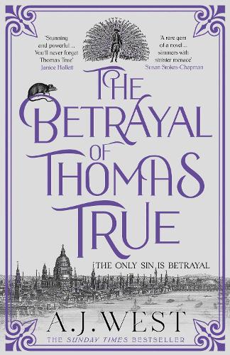 The Betrayal of Thomas True: This year's most devastating, unforgettable historical thriller – THE SUNDAY TIMES BESTSELLER