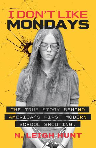 I Don't Like Mondays: The true story behind America's first modern sch