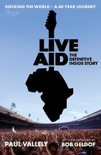 Live Aid - The Definitive Inside Story
