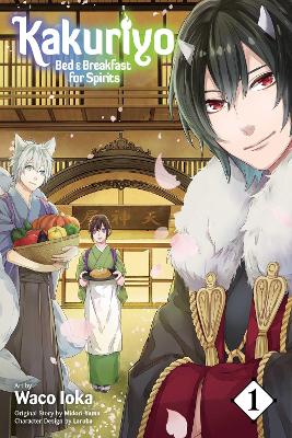 Kakuriyo: Bed & Breakfast for Spirits, Vol. 1: Volume 1