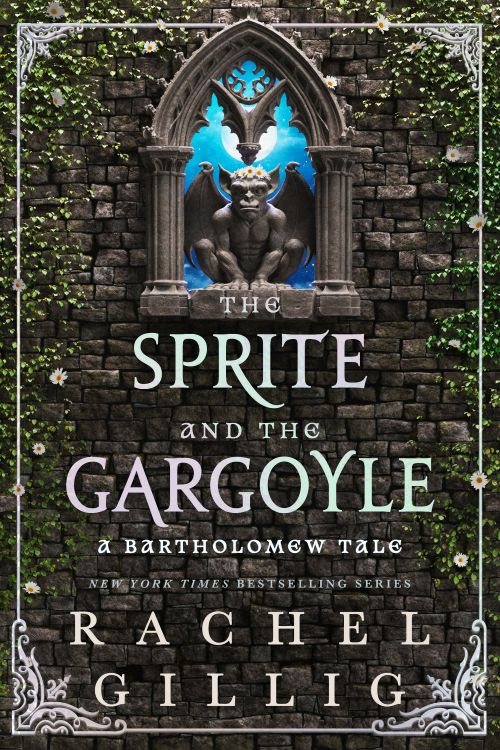 The Sprite and the Gargoyle: A Bartholemew Tale | Rachel Gillig | 2027