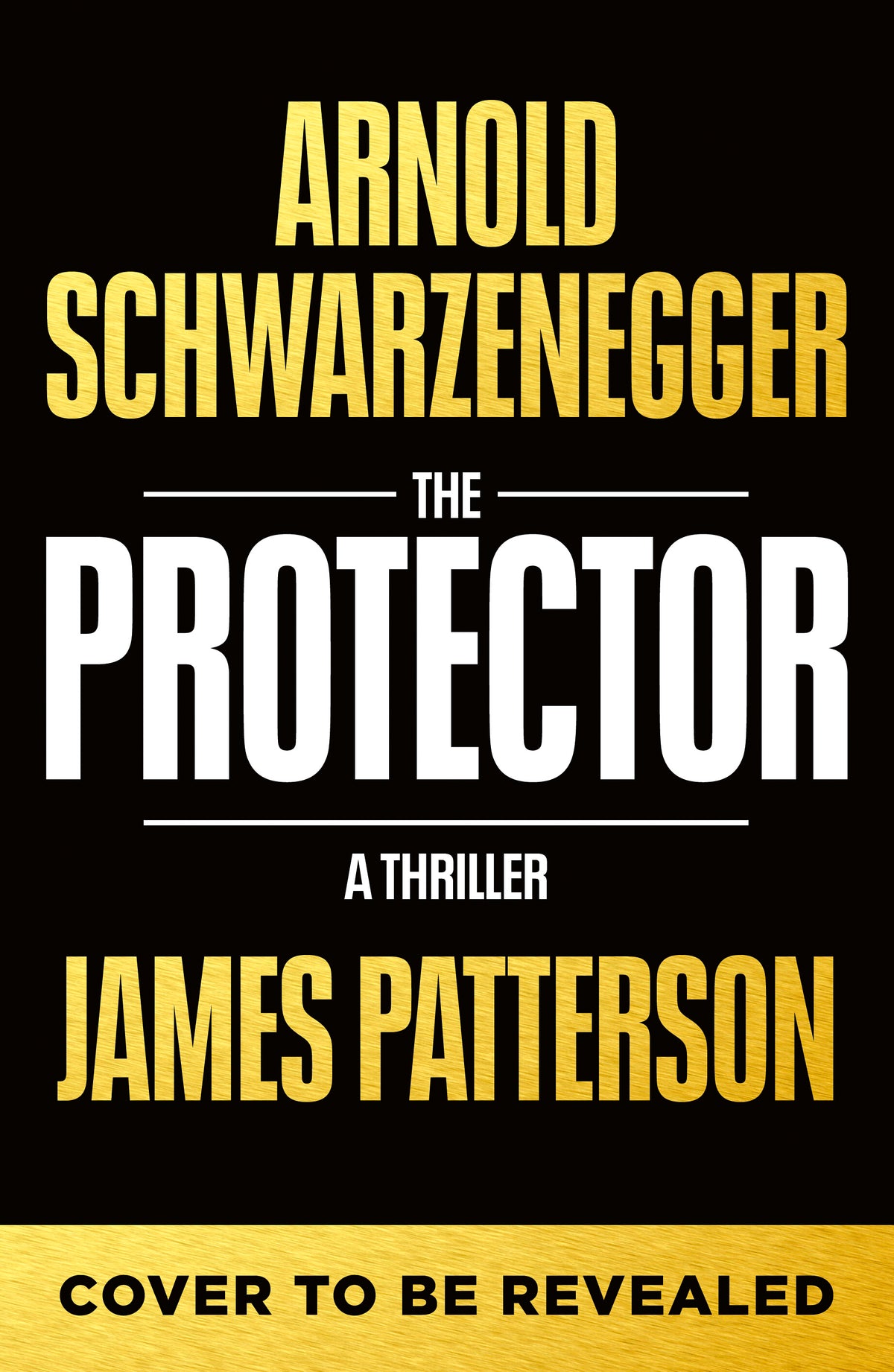The Protector | Arnold Schwarzenegger | James Patterson | 2027