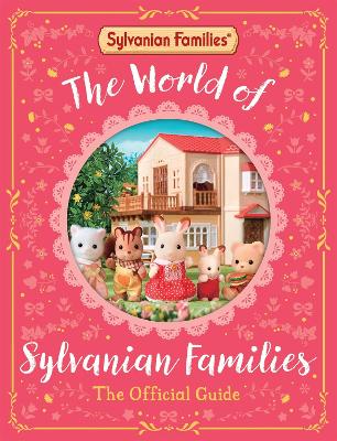 The World of Sylvanian Families Official Guide: The Perfect Gift